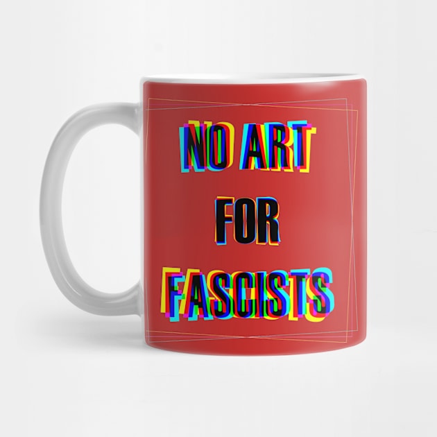 No art for fascists! by delesslin